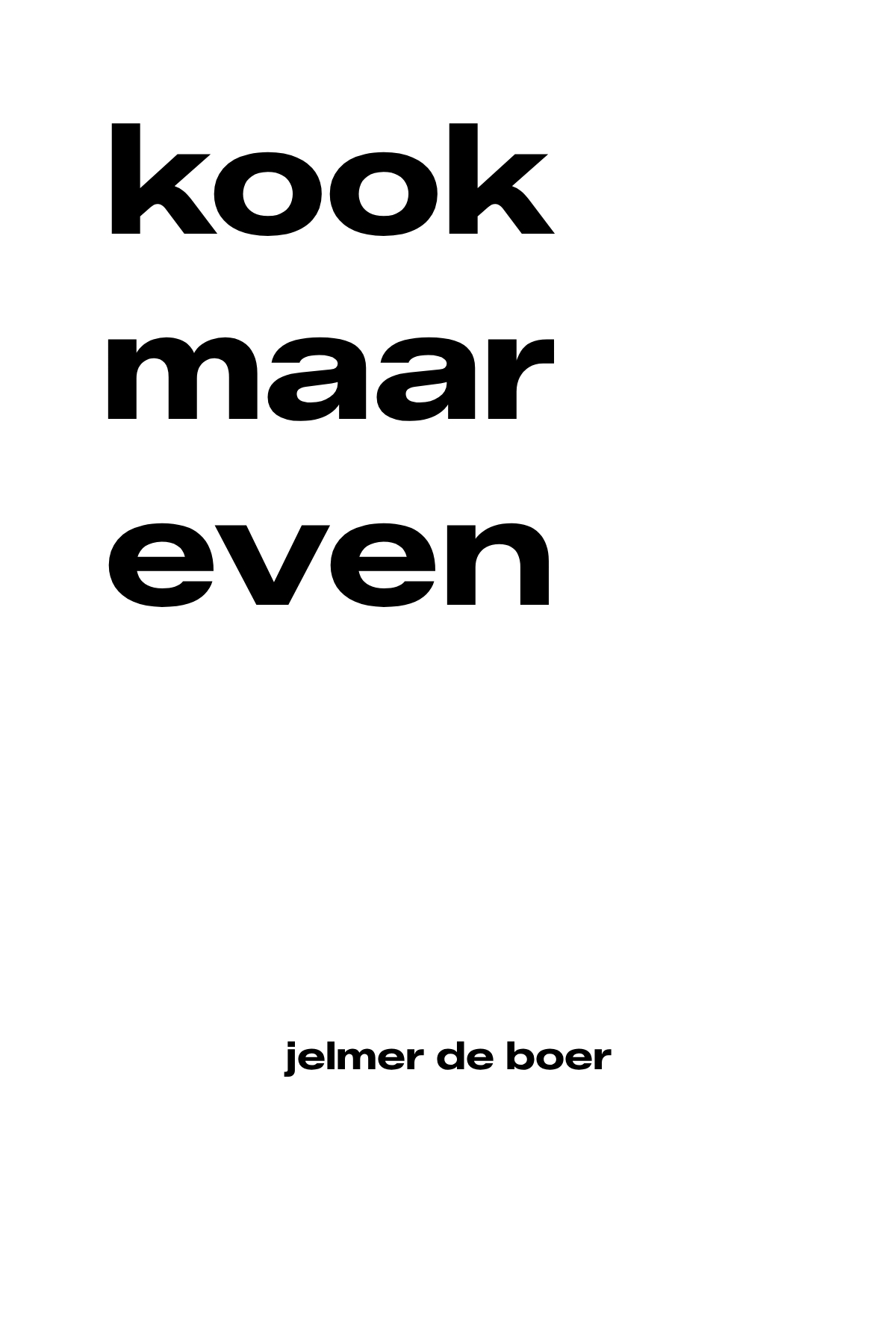 Kook maar even